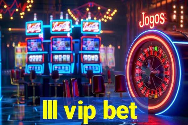 lll vip bet